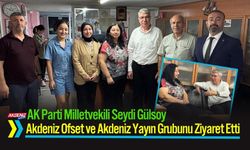 Osmaniye Milletvekili Gülsoy'dan Akdeniz Gazetesi'ne Ziyaret