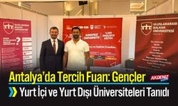 Antalya’da Tercih Fuarı; Gençler Yurt İçi ve Yurt Dışı Üniversiteleri Tanıdı
