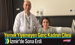 Yemek Yiyemeyen Genç Kadının Çilesi İzmir'de Sona Erdi