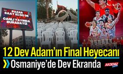 12 Dev Adam’ın Final Heyecanı için Osmaniye’de Dev Ekran Kuruldu
