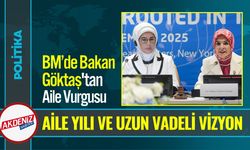 BM’de Bakan Göktaş'tan Aile Vurgusu
