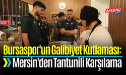 Bursaspor'un Galibiyet Kutlaması: Mersin'den Tantunili Karşılama