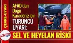 AFAD’dan Doğu Karadeniz için turuncu uyarı!