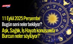 11 Eylül 2025 Perşembe Burç Yorumları