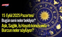 15 Eylül 2025 Pazartesi Burç Yorumları