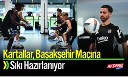 Kartallar, Başakşehir Maçına Sıkı Hazırlanıyor