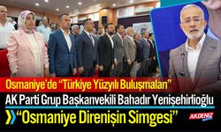 Osmaniye’de “Türkiye Yüzyılı Buluşmaları”