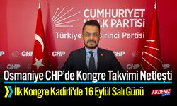 Osmaniye’de CHP Kongre Takvimi Netleşti
