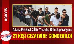 Adana Merkezli Yasadışı Bahis Operasyonu: 21 Kişi Tutuklandı