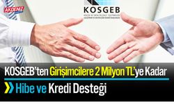 KOSGEB’ten Girişimcilere Hibe ve Kredi Desteği