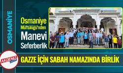 Osmaniye Müftülüğü'nden Gazze İçin Sabah Namazında Birlik