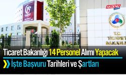 Ticaret Bakanlığı 14 Personel Alımı Yapacak