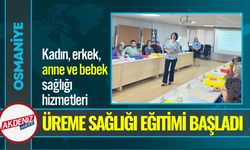 Osmaniye’de 59. Grup Üreme Sağlığı Eğitimi Başladı