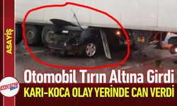 Otomobil Tırın Altına Girdi: Karı-Koca Can Verdi