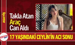 Takla Atan Araç Can Aldı: Genç Ceylin’in Acı Sonu