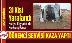 Konya'da Korkunç Kaza: Öğrenci Servisi Devrildi, 31 Yaralı