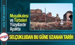 Unutulmaz Miras Selçuklu Kalesi Tarihe Işık Tutuyor