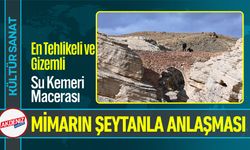 Şeytan Köprüsü'nün Ürküten Görüntüsü Büyülüyor