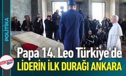 Papa 14. Leo'dan İlk Resmi Yurtdışı Gezisi Türkiye