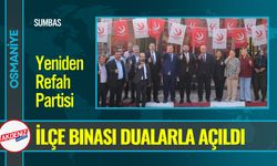 Osmaniye Sumbas'ta Yeniden Refah Partisi Güçleniyor