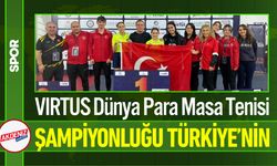 Türkiye, VIRTUS Dünya Para Masa Tenisi Şampiyonu Oldu!
