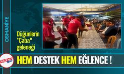 Osmaniye Düğünlerinin vazgeçilmezi "Çaba"