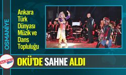 OKÜ’de Müzik ve Dans Topluluğu Sahne Aldı