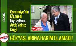 Osmaniye'de Niyazi Hoca Artık Yalnız Değil!
