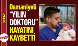 Osmaniyeli “Yılın Doktoru” Hayatını Kaybetti