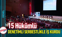 15 Hükümlü, Denetimli Serbestlikle İş Kurdu!