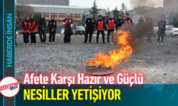 Afete Karşı Hazır ve Güçlü Nesiller Yetişiyor!