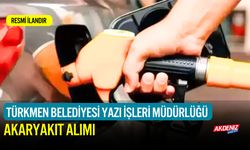 TÜRKMEN BELEDİYESİ AKARYAKIT ALIMI