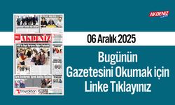 Akdeniz Gazetesi 06 Aralık’ta Hangi Haberlere Yer Verdi?