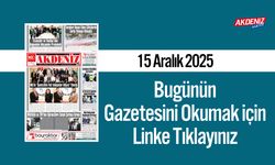 Akdeniz Gazetesi 15 Aralık’ta Hangi Haberlere Yer Verdi?