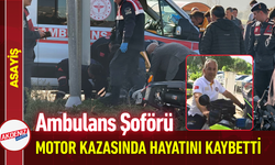 Ambulans Şoförü Motor Kazasında Hayatını Kaybetti!
