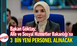 Bakan Göktaş: Bakanlığa 3 Bin Yeni Personel Alınacak