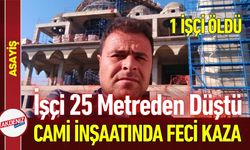 Cami İnşaatında Feci Kaza: 1 İşçi Hayatını Kaybetti