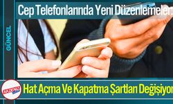 Cep Telefonlarında Yeni Düzenlemeler Yapıldı