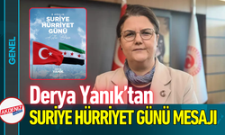 Derya Yanık’tan Suriye’de Birinci Yıl Dönümü Mesajı