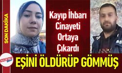 Kayıp İhbarı Olayı Ortaya Çıkardı: Eşini Öldürüp Gömmüş