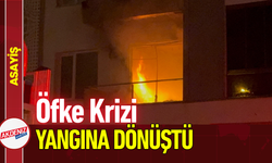 Öfke Krizi Yangına Dönüştü: Evini Yaktı!