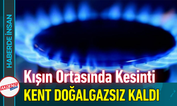 Kışın Ortasında Kesintisi: Kent Doğalgazsız Kaldı!