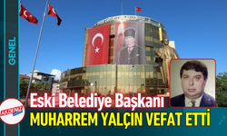 Eski Belediye Başkanı Muharrem Yalçın Vefat Etti