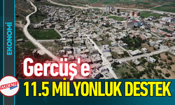 Gercüş’e 11,5 Milyonluk Destek!