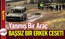 Yanmış Aracın Yanında Başsız Bir Erkek Bulundu