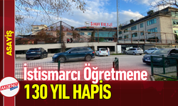 İstismarcı Öğretmene 130 Yıl Hapis!