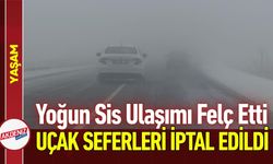 Yoğun Sis ve Kar Yağışı Uçak Seferlerini İptal Ettirdi