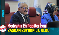 Medyanın En Popüler İsmi Başkan Büyükkılıç Oldu!