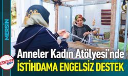 Mersin'de Kadın İstihdamına Engelsiz Destek