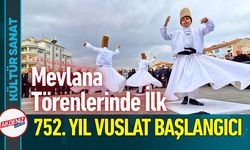 Mevlana’nın Vuslat Törenleri Tarihte Bir İlk